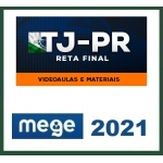 TJ PR Juiz de Direito - Reta Final (MEGE 2021) Tribunal de Justiça do Paraná - Magistratura
